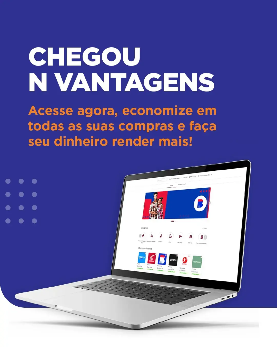 Chegou vantagens